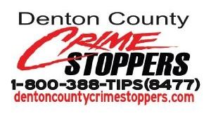 Denton County Crime Stoppers, 1-800-388-TIPS (8477) dentoncountycrimestoppers.com